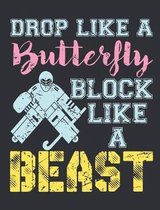 Drop Like a Butterfly Block Like a Beast