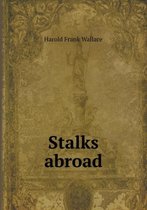 Stalks abroad