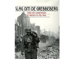Omslag van Slag om de Grebbeberg. Strijd om Wageningen en Rhenen in mei 1940