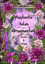 Fantastic Tales Ornamented