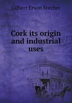 Cork its origin and industrial uses