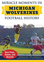 Miracle Moments - Miracle Moments in Michigan Wolverines Football History