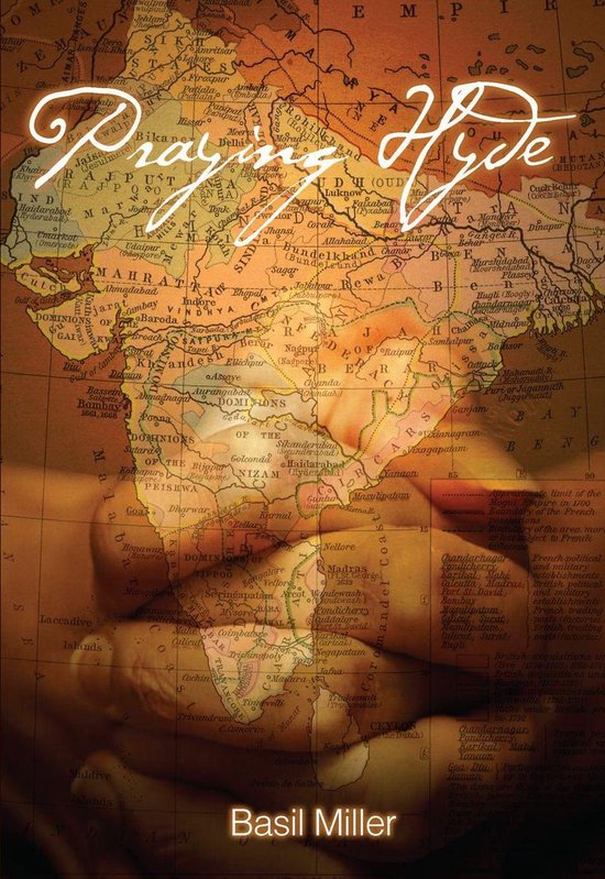 Een oude kaart van India met de titel 'Praying Hyde' en de naam Basil Miller onderaan.