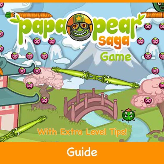 Papa Pear Saga Game: Guide With Extra Level Tips!