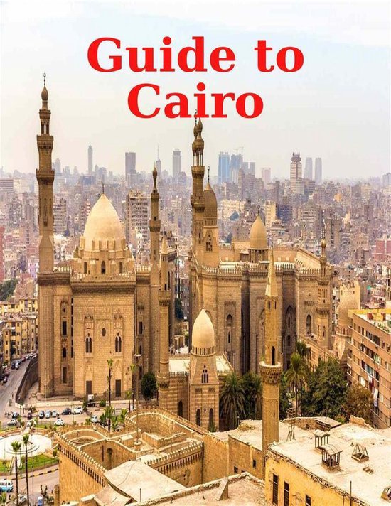 Guide to Cairo (ebook), World Travel Publishing 9780244698454 Boeken