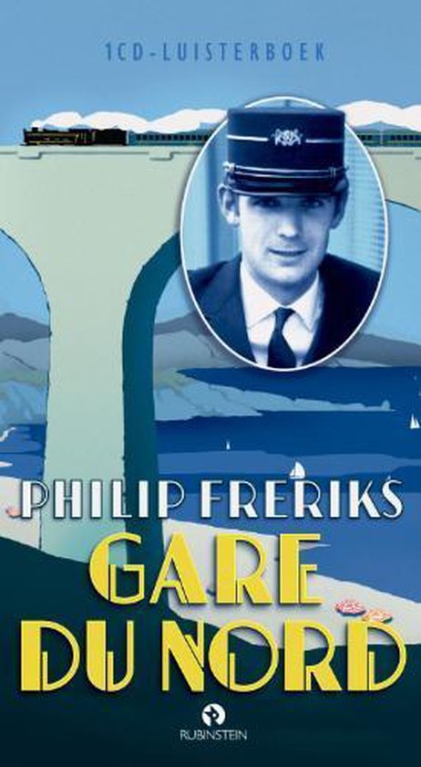 Cover van het boek 'Gare du Nord / De theaterversie' van Philip Freriks