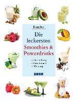 Die leckersten Smoothies und Powerdrinks