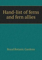 Hand-List of Ferns and Fern Allies