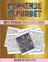 Anti Stress Coloring Book (Nonsense Alphabet): This book has 36 coloring sheets that can be used to color in, frame, and/or meditate over