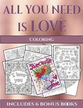 Coloring (All You Need is Love): This book has 40 coloring sheets that can be used to color in, frame, and/or meditate over