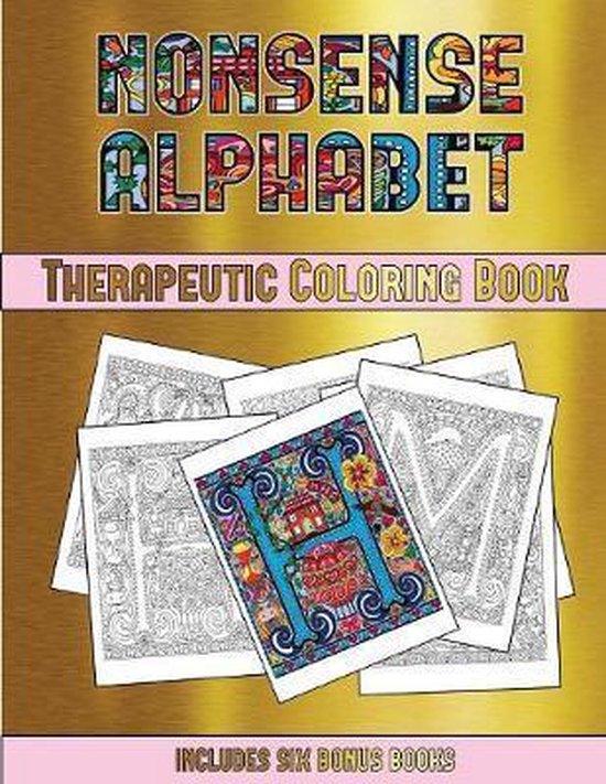 Therapeutic Coloring Book (Nonsense Alphabet): This book has 36
