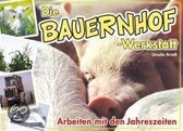 Die Bauernhof-Werkstatt