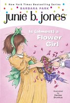 Junie B. Jones 13 - Junie B. Jones #13: Junie B. Jones Is (almost) a Flower Girl