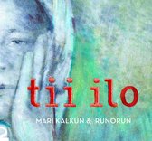 Mari Kalkun & Runorun - Tii Ilo (CD)