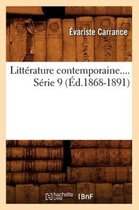 Litterature- Littérature Contemporaine. Série 9 (Éd.1868-1891)