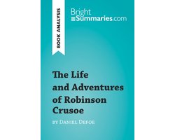 BrightSummaries.com - The Life and Adventures of Robinson Crusoe by Daniel Defoe (Book Analysis)