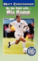 On the Field With. . .mia Hamm