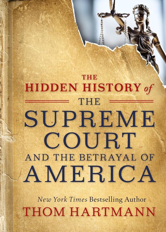 The Hidden History of the Supreme Court and the Betrayal of  ... - cover