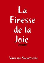 La Finesse De La Joie