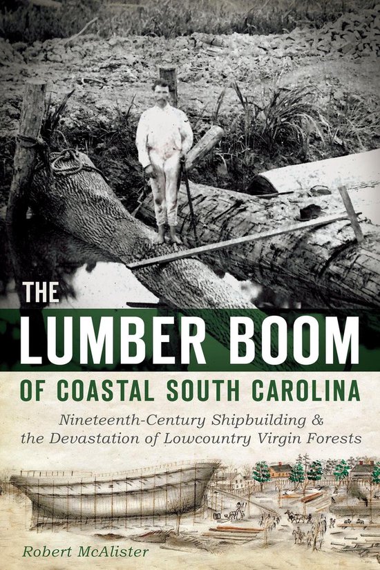 The Lumber Boom of Coastal South Carolina - cover
