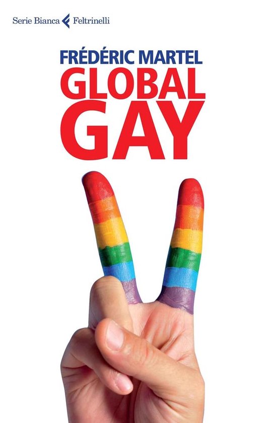 Boek kaft met de titel GLOBAL GAY in grote rode letters. Een hand met twee vingers omhoog, beschilderd met de regenboogvlag.