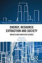 Routledge Studies of the Extractive Industries and Sustainable Development - Energy, Resource Extraction and Society