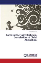 Parental Custody Rights in Correlation to Child Abduction
