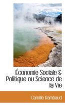 Conomie Sociale & Politique Ou Science de La Vie