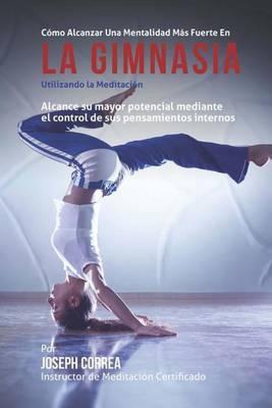 Como Alcanzar una Mentalidad Mas Fuerte en la Gimnasia utili ... - cover