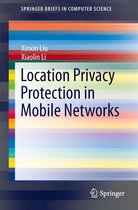 SpringerBriefs in Computer Science - Location Privacy Protection in Mobile Networks