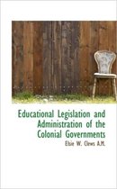 Educational Legislation and Administration of the Colonial Governments