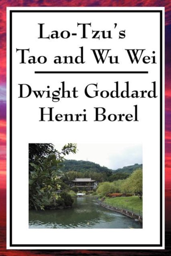 Boek "Lao-Tzu's Tao and Wu Wei" van Dwight Goddard en Henri Borel met een afbeelding van een landschap met water.
