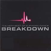 Breakdown: The Very Best of Euphoric Dance, Vol. 2