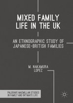 Palgrave Macmillan Studies in Family and Intimate Life - Mixed Family Life in the UK