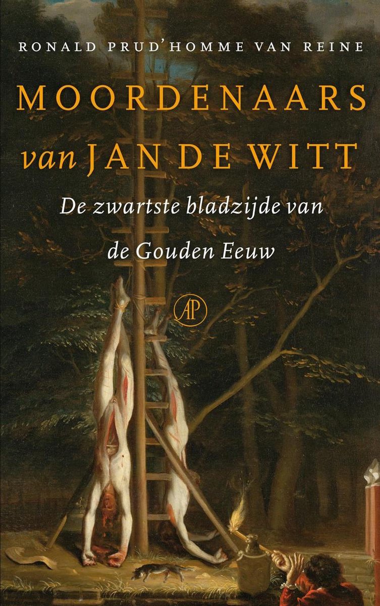 Moordenaars van Jan de Witt - Ronald Prud'Homme van Reine