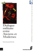 Enquêtes et documents - Dialogue militaire entre Anciens et Modernes