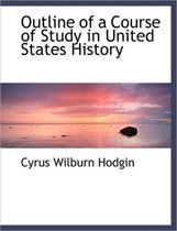 Outline of a Course of Study in United States History