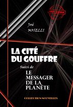 Science-fiction française - La cité du gouffre (suivie de Le Messager de la Planète) [édition intégrale revue et mise à jour]