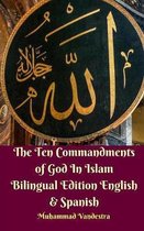 The Ten Commandments of God In Islam Bilingual Edition English and Spanish