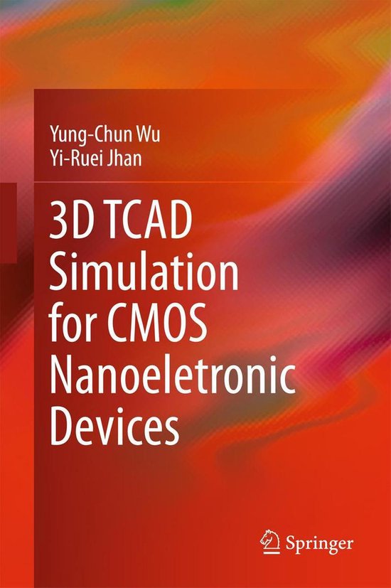 3D TCAD Simulation for CMOS Nanoeletronic Devices - cover