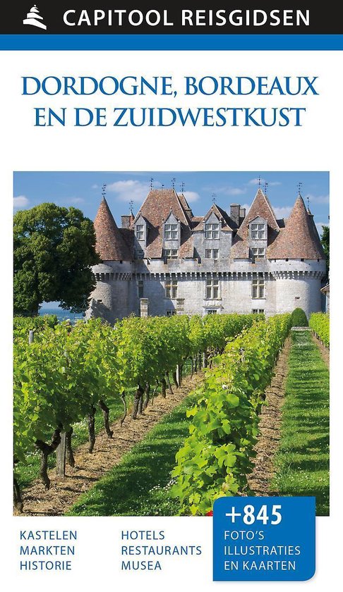 Capitool reisgidsen  -   Dordogne, Bordeaux en de Zuidwestkust - Capitool