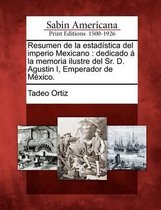 Resumen de la estad stica del imperio Mexicano