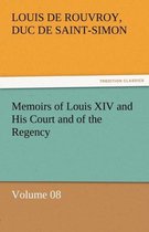 Memoirs of Louis XIV and His Court and of the Regency - Volume 08