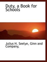 Duty, a Book for Schools