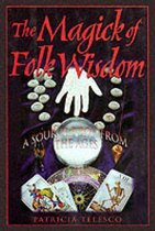 The Magick of Folk Wisdom