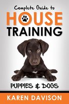 Positive Dog Training 2 - Complete Guide to House Training Puppies and Dogs