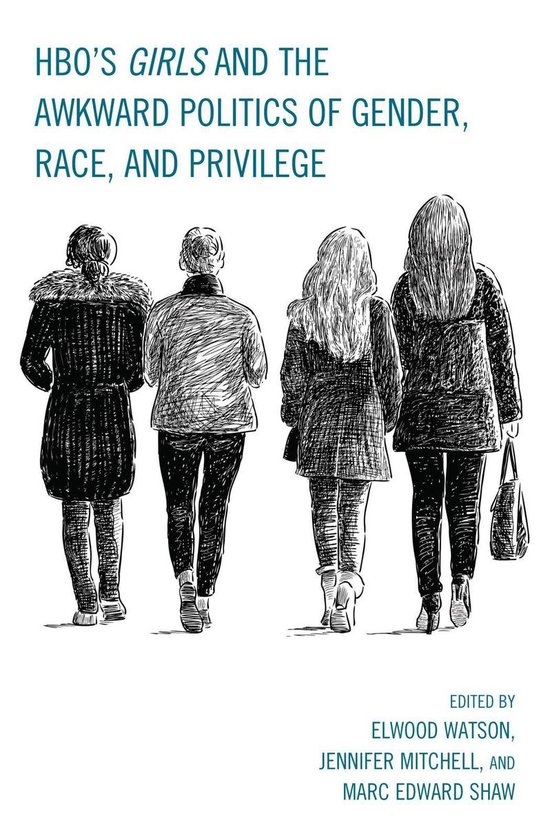 HBO's Girls and the Awkward Politics of Gender, Race, and Pr ... - cover