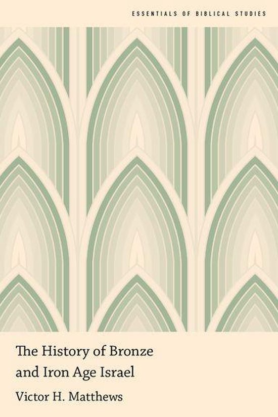 Essentials of Biblical Studies The History of Bronze and Iron Age Israel (ebook),...