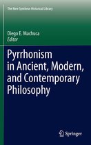 The New Synthese Historical Library 70 - Pyrrhonism in Ancient, Modern, and Contemporary Philosophy