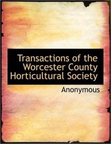 Transactions of the Worcester County Horticultural Society